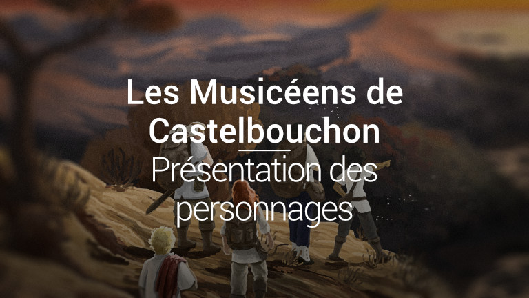 Les Musicéens de Castelboucon - Présentation des personnages
