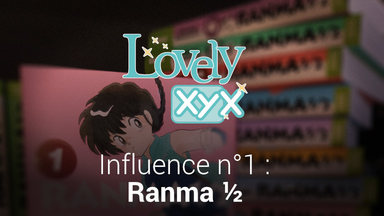 Lovely XYX - Influence n°1 : Ranma ½