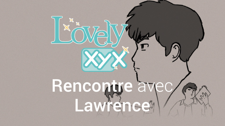 Lovely XYX - Rencontre avec Lawrence