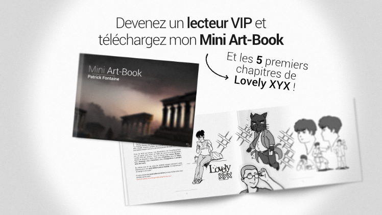 Devenez un lecteur VIP et téléchargez mon Mini Art-Book et les 5 premiers chapitres de Lovely XYX